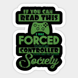 'I Was Forced To Put My Controller Down' Video Gamer Sticker